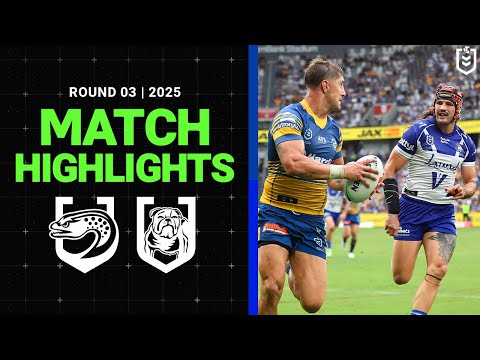 NRL Highlights | NRL Match Highlights 2025 | Eels v Bulldogs | Round 3