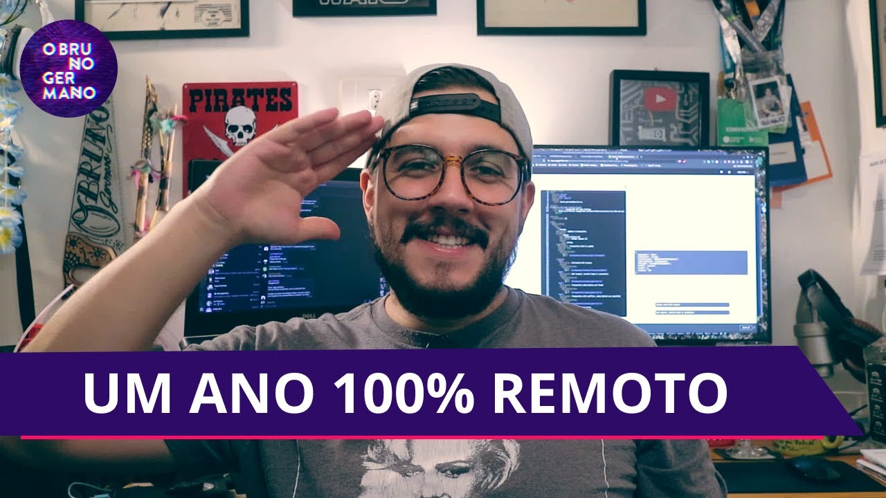 Um ano trabalhando remoto.
