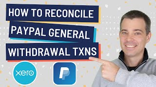 How to Reconcile PayPal General Withdrawal Transactions in Xero