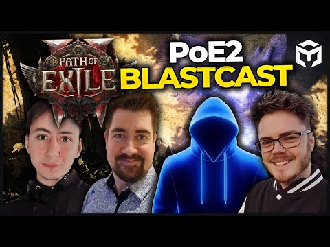BLASTCAST - Path of Exile 2 Early Access Podcast