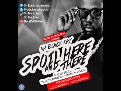 Black Kat ft Dr. Bruce - Spoil Here And There (Ghana Music)