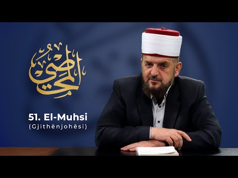 51. El-Muhsi - Gjithënjohësi - Dr. Shefqet Krasniqi | EMRAT E ALLAHUT