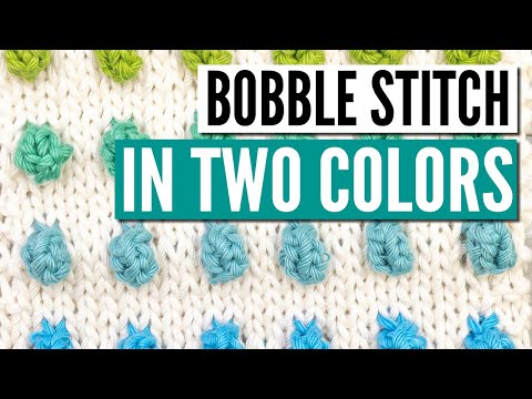 Knitting the bobble stitch with two colors - step by step tutorial