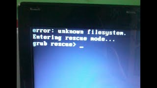 Linux : How To Fix Error : Unknown Filesystem Entering Rescue Mode... Grub Rescue!!
