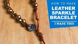 I Made This: Leather Sparkle Bracelet Supply and Project Kit Related Video Thumbnail