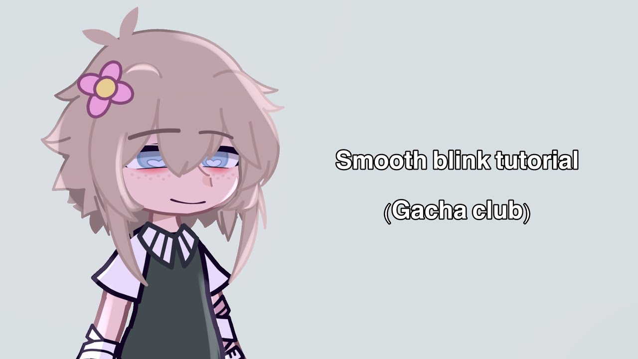 Smooth blink tutorial! | Gacha Club