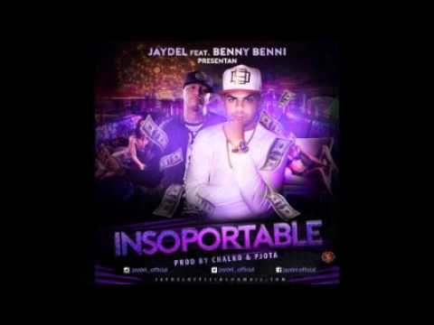 Jaydel Ft. Benny Benni - Insoportable