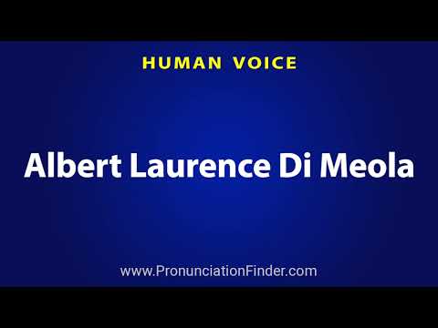How To Pronounce Albert Laurence Di Meola