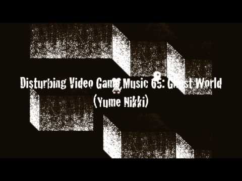 Disturbing Video Game Music 65: Ghost World (Yume Nikki)