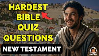 Ultimate Bible Trivia Quiz - New Testament Edition
