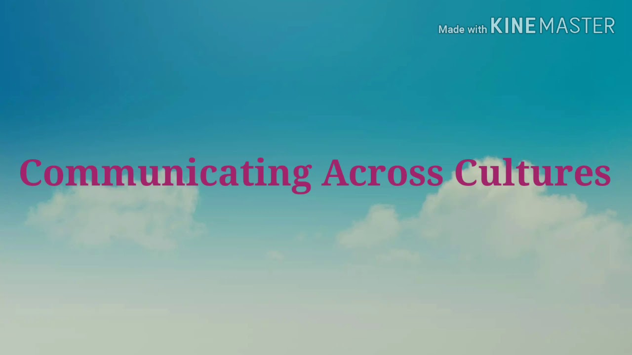 Communicating Across Cultures