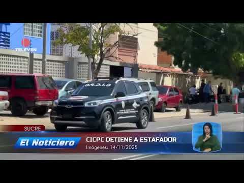 CICPC detiene a estafador en Sucre - El Noticiero emisión meridiana 14/11/25