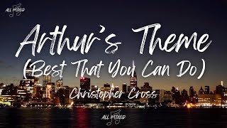 Christopher Cross - Arthur&#39;s Theme (Best That You Can Do) (Lyrics)