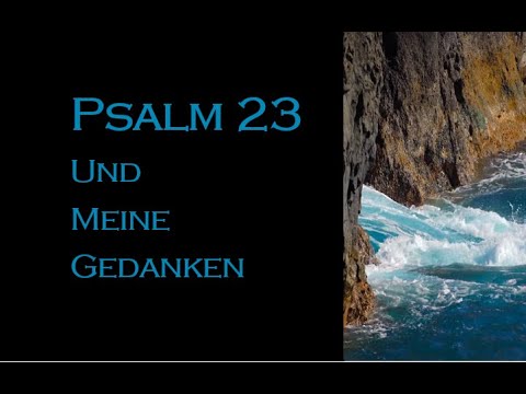 Psalm 23 und meine Gedanken #Psalm #Bibel #Gedanken