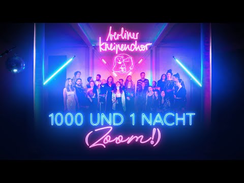 Berliner Kneipenchor - 1000 und 1 Nacht (Zoom!) (Klaus Lage Cover)