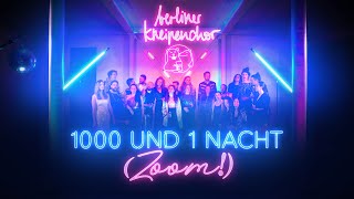 Berliner Kneipenchor - 1000 und 1 Nacht (Zoom!) (Klaus Lage Cover)