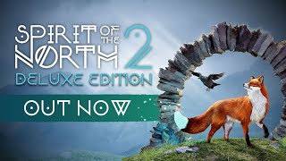 Spirit of the North 2 – Deluxe Edition trailer teaser