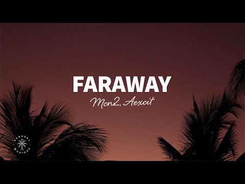 MCN2, Aexcit - Faraway (Lyrics)