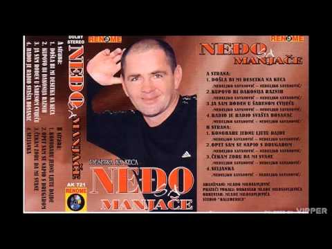 Nedjo sa Manjace - Dosla bi mi desetka na keca - (Audio 2005)