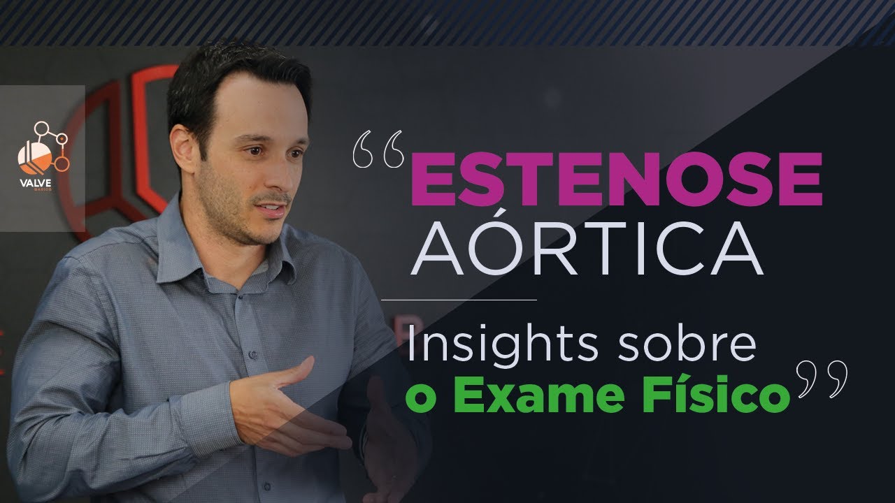 Valve Basics | Estenose Aórtica Insights do Exame Físico