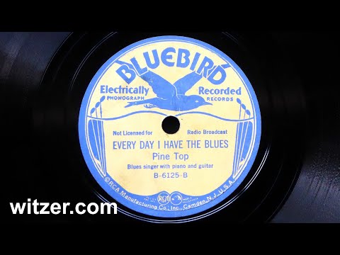 EVERY DAY I HAVE THE BLUES - PINE TOP (1935) on Bluebird 78 RPM (Everyday, Aaron Pinetop Sparks)