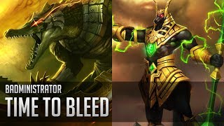Badministrator - Time to Bleed (Nasus/Renekton Tribute)