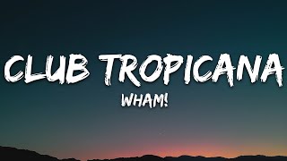 Wham! - Club Tropicana (Lyrics)