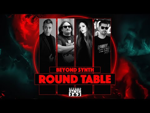 Beyond Synth - 362 - Round Table 02