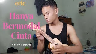 Download lagu Hanya Bermodal Cinta - Eric | widie cover acoustic ukulele mp3