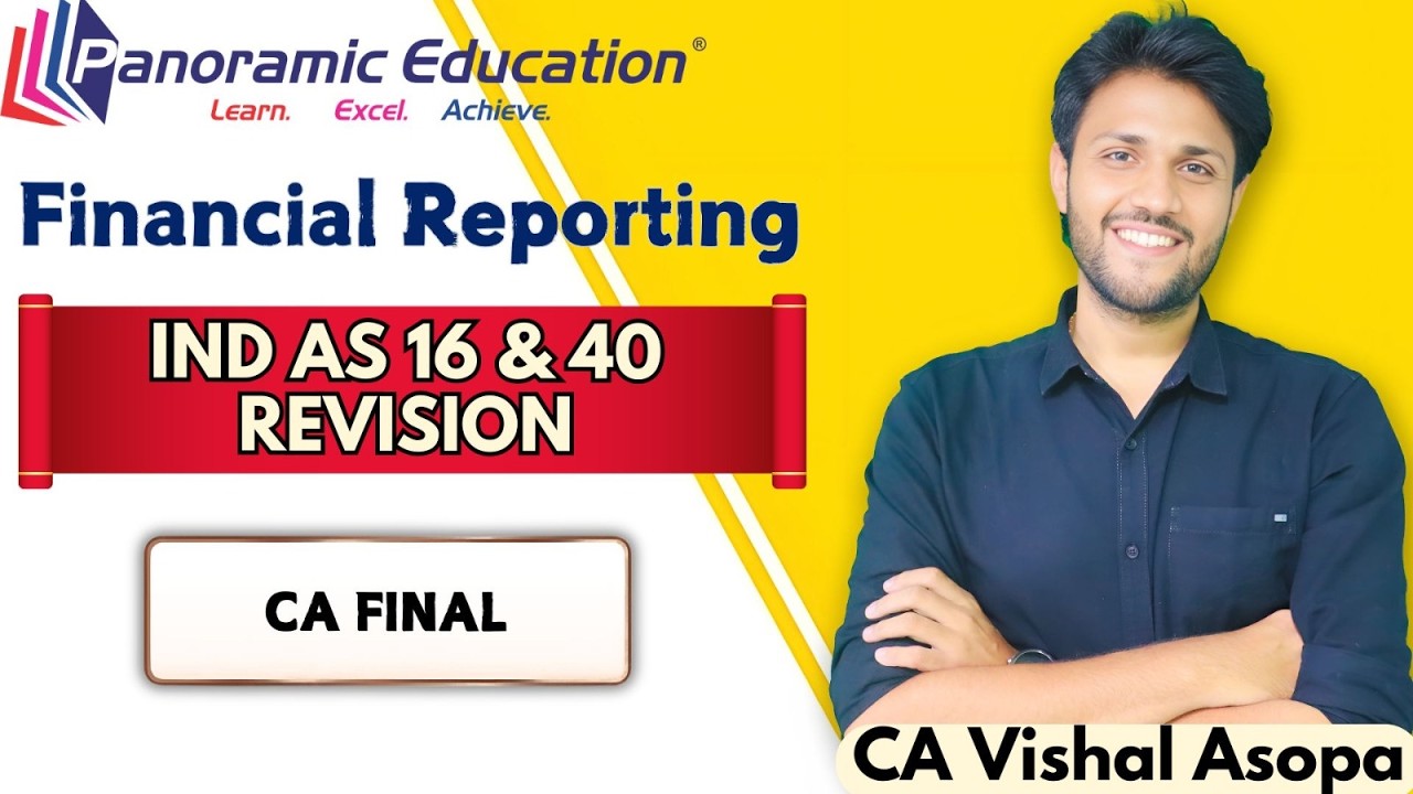 CA Final IND AS 16 & 40 PPE/Inv Property Revision | Financial Reporting | | CA Vishal Asopa