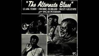 Clark Terry,  Freddie Hubbard &amp;  Dizzy Gillespie  - The Alternate Blues ( Full Album )
