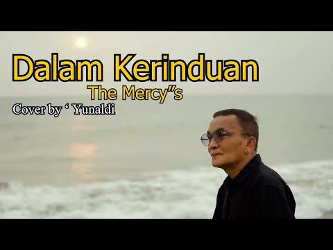 DALAM KERINDUAN " The Mercy's - Cover by YUNALDI