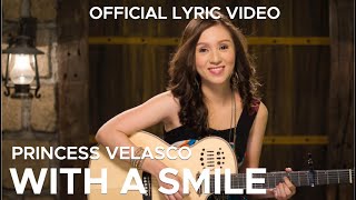 WITH A SMILE by Princess Velasco (Official Lyric Video)