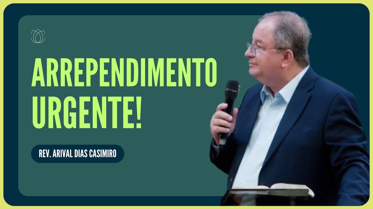 NOVO ANO, NOVAS OPORTUNIDADES: ARREPENDA-SE HOJE MESMO! | Rev. Arival Dias Casimiro | IPP