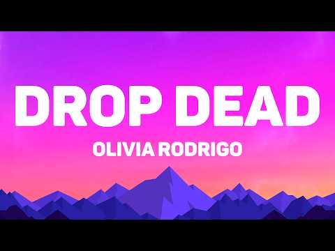 Olivia Rodrigo - Drop Dead (Lyrics)