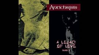 Antichrisis - A Legacy of Love ; Mark II [Full Album] 2005