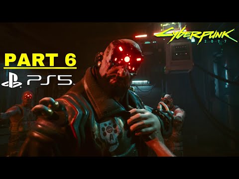 CYBERPUNK 2077 NEW Gameplay Walkthrough PART 6 (HD) - PS5, PS4, Xbox, PC