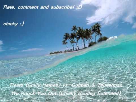 Tiesto (Emily Haines) vs. Gofman & Tsukerman - We Knock You Out (Chicky Bootleg)
