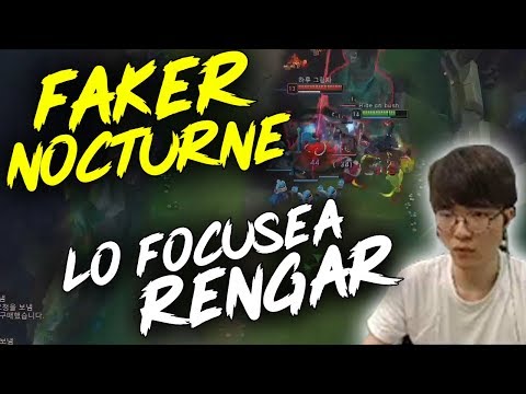 FAKER NOCTURNE MID FULL AGRESIVO PERO LO FOCUSEA RENGAR!! *SUFRIENDO*