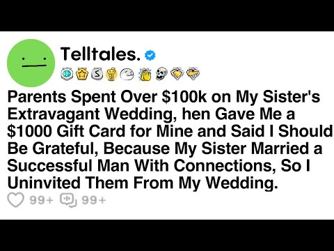 Parents Spent Over $100k on My Sister's Extravagant Wedding, hen Gave Me a $1000 Gift Card for...