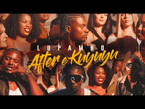 Lupambo - After e kuyuyu (official vídeo) Prod Venus & Beto no beat