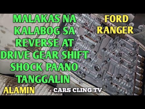 FORD RANGER MALAKAS NA KALAB0G SA REVERSE AT DRIVE GEAR AT MALAKAS NA SHIFT SHOCK ISSUE FIXED ALAMIN