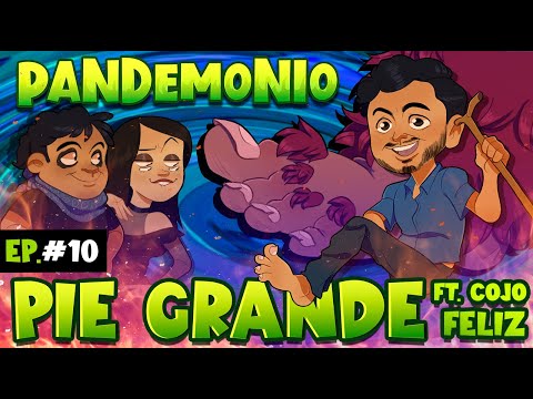 PANDEMONIO PODCAST | EP 10 - PIE GRANDE Ft. @cojofeliz