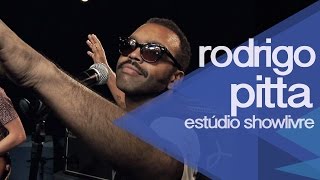 Os grandes projetos e as boas causas e causos do Rodrigo Pitta - Estúdio Showlivre 2015