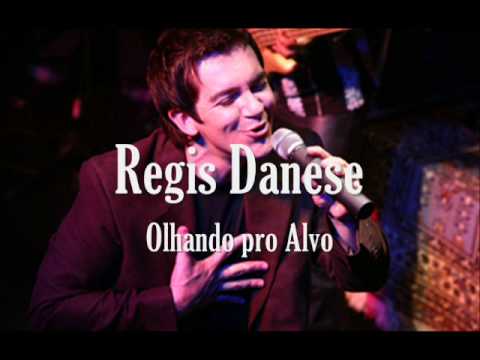 Olhando Para O Alvo - Regis Danese