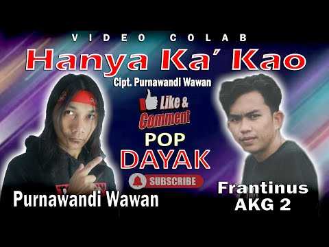 Video Colab 43 Hanya Ka' Kao (Aan Baget) - Frantinus  X Purnawandi Wawan