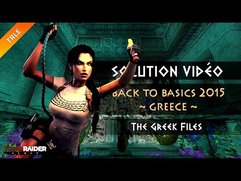 [TRLE] Tomb Raider BtB 2015 : Greece - #11 - The Greek Files