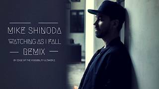 Mike Shinoda - Watching As I Fall (Remix by EOTP &amp; zwieR.Z)