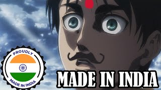 IF ATTACK ON TITAN WAS MADE IN INDIA