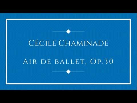Cécile Chaminade - Air de ballet, Op.30